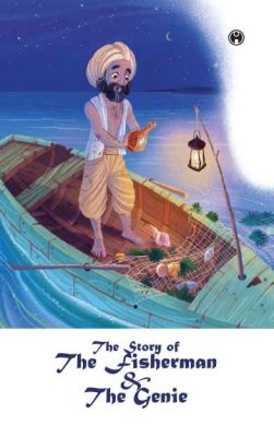 “The Fisherman and the Jinni” –  A Tale of Boundless Greed and Unexpected Consequences!